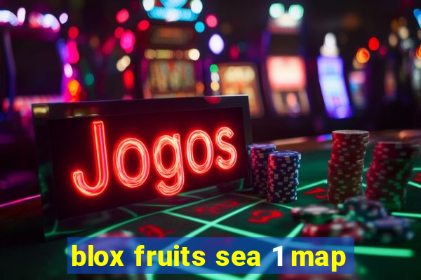 blox fruits sea 1 map